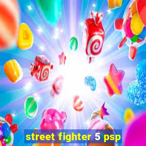 street fighter 5 psp